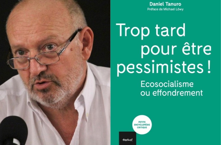 Trop tard pour être pessimiste ! Écosocialisme ou effondrement