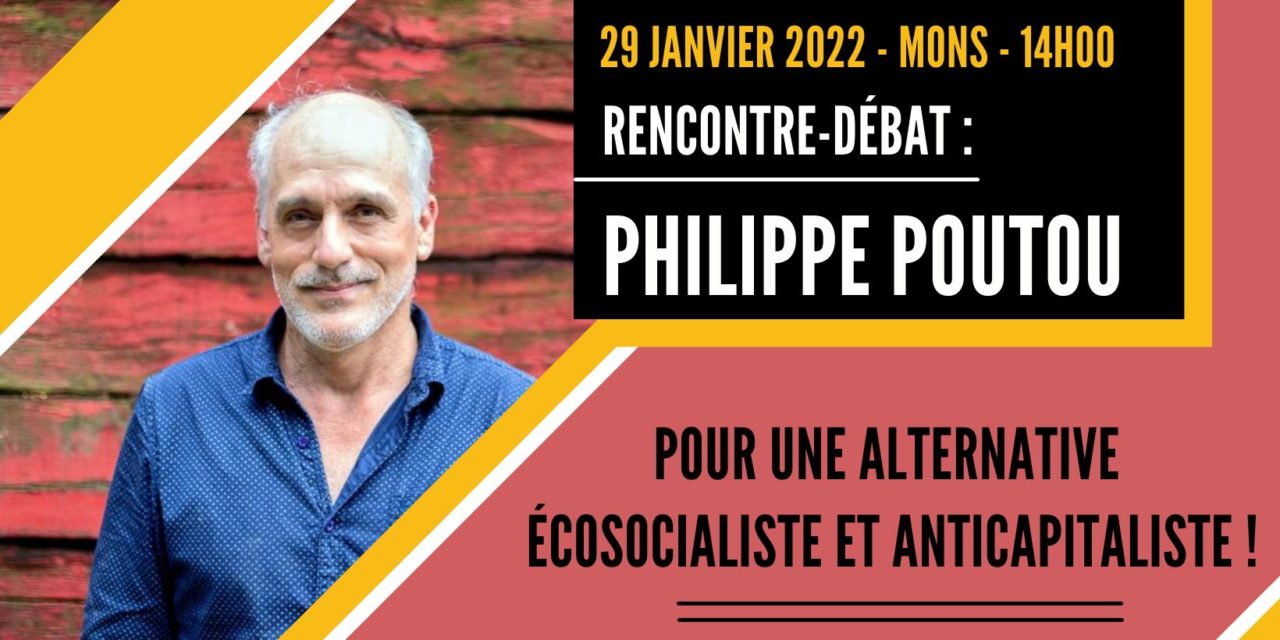 Rencontre avec Philippe Poutou à Mons, pour une alternative écosocialiste et anticapitaliste !