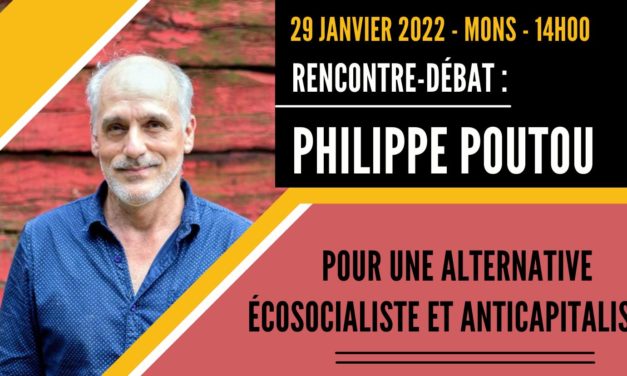 Rencontre avec Philippe Poutou à Mons, pour une alternative écosocialiste et anticapitaliste !