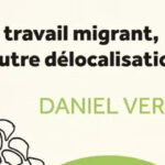 « Le travail migrant, l’autre délocalisation », de Daniel Veron : Une économie politique du travail migrant