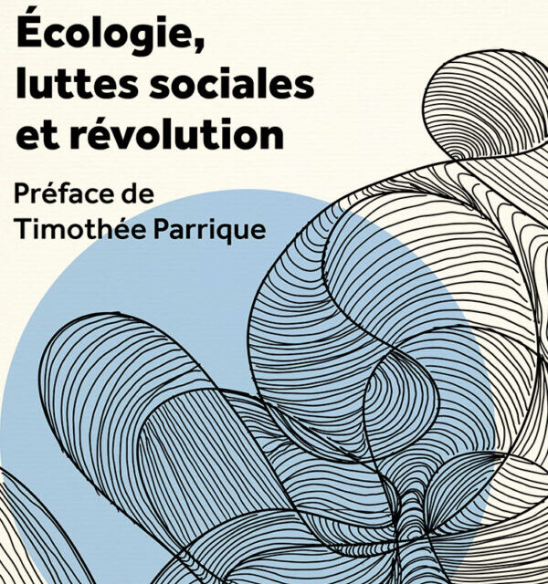 Écologie, luttes sociales et révolution, de Daniel Tanuro