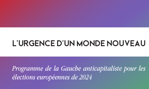 L’URGENCE D’UN MONDE NOUVEAU : Programme de la Gauche anticapitaliste pour les élections européennes de 2024