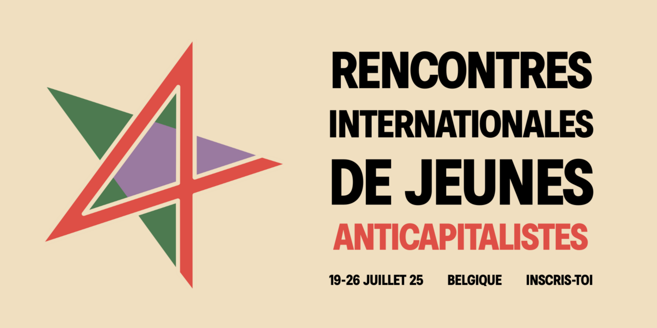 Belgique : Rencontres internationales de jeunes anticapitalistes du 19 au 26 juillet 2025