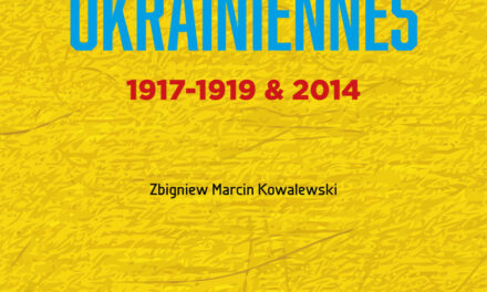 Introduction de « Révolutions ukrainiennes 1917-19 et 2014 » de Zbigniew Marcin Kowalewski