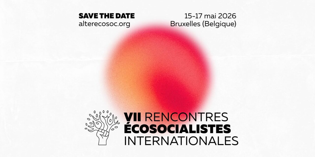 Invitation aux 7èmes Rencontres écosocialistes internationales à Bruxelles, du 15 au 17 mai 2026